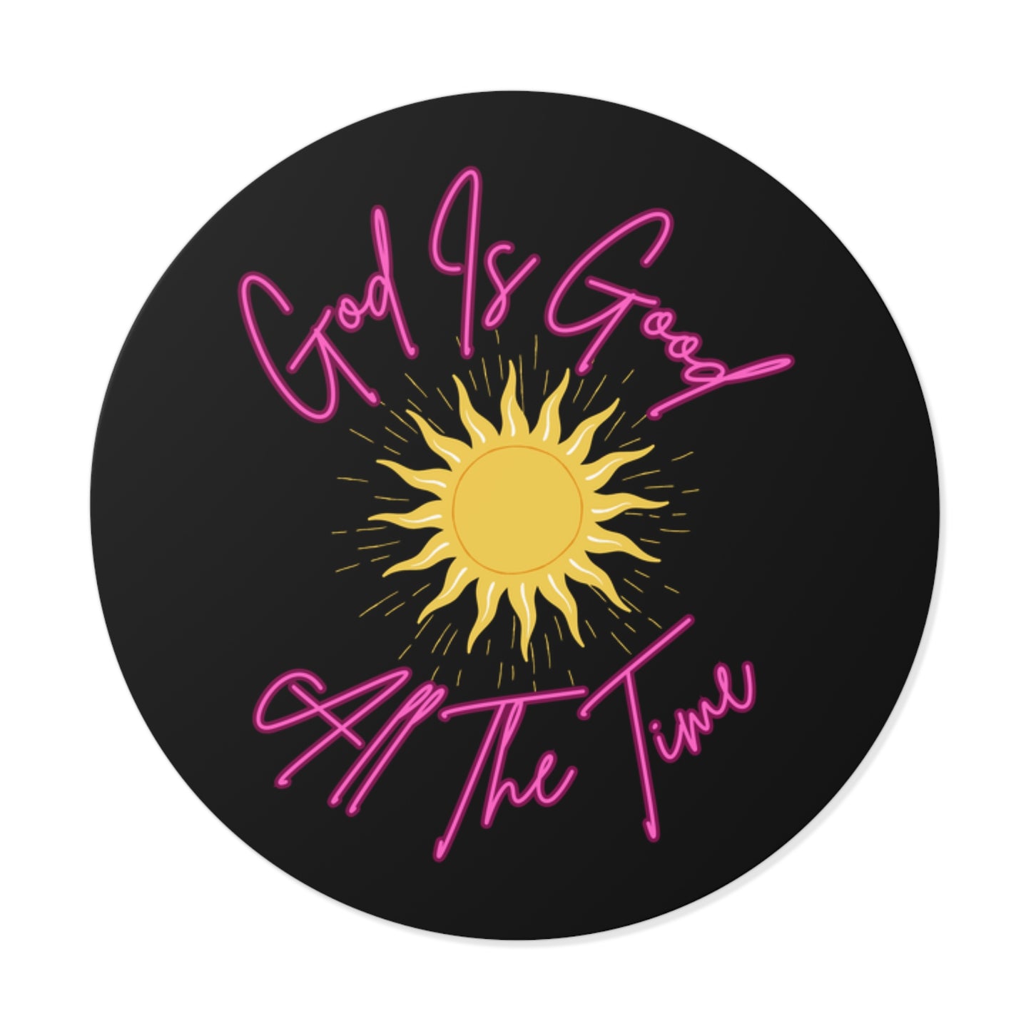 God Is Good All The Time - round vinyl sticker