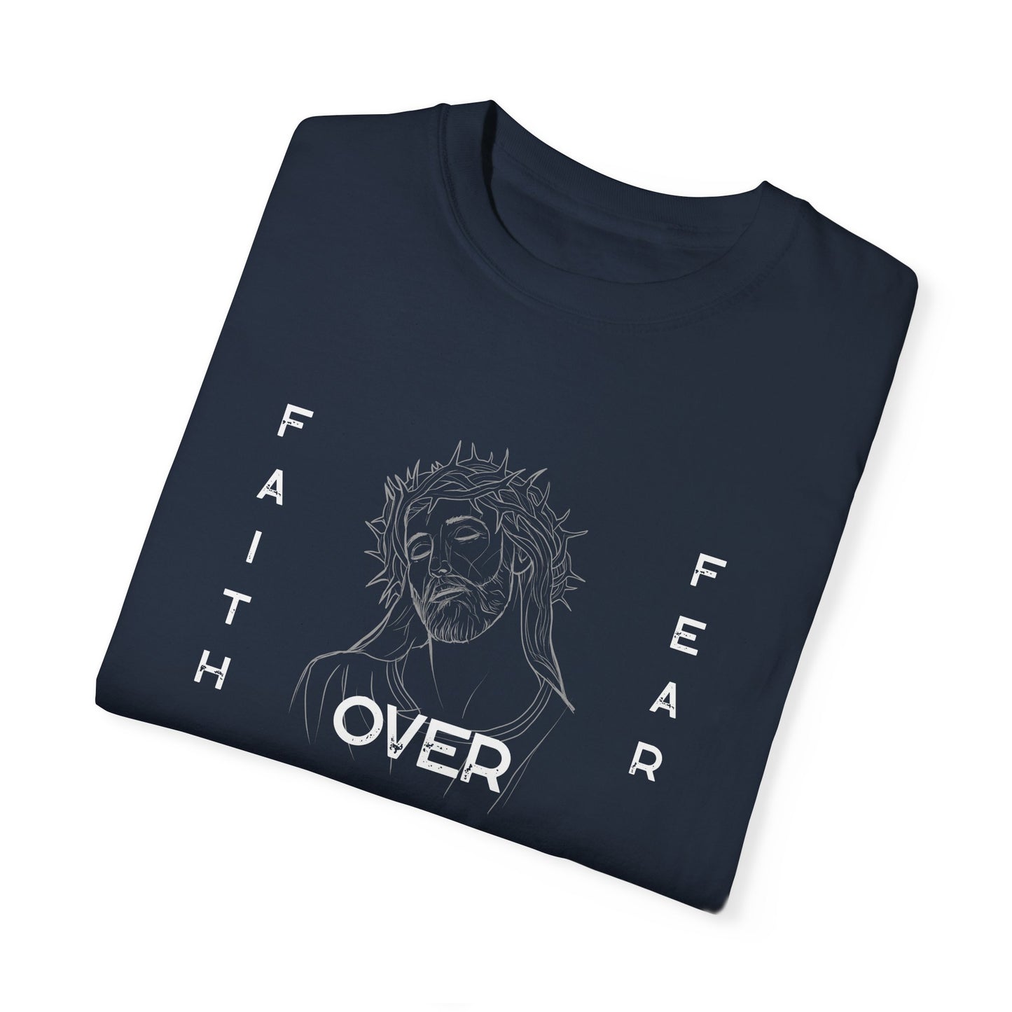 Faith Over Fear T Shirt