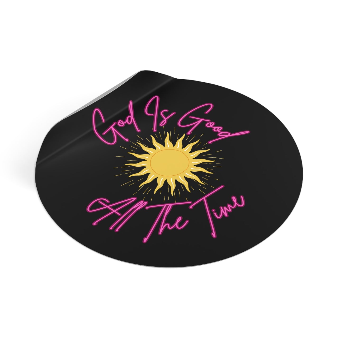 God Is Good All The Time - round vinyl sticker