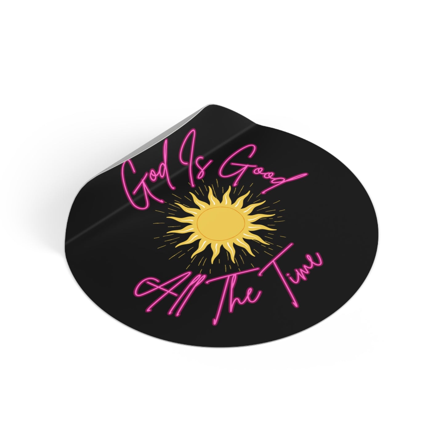 God Is Good All The Time - round vinyl sticker
