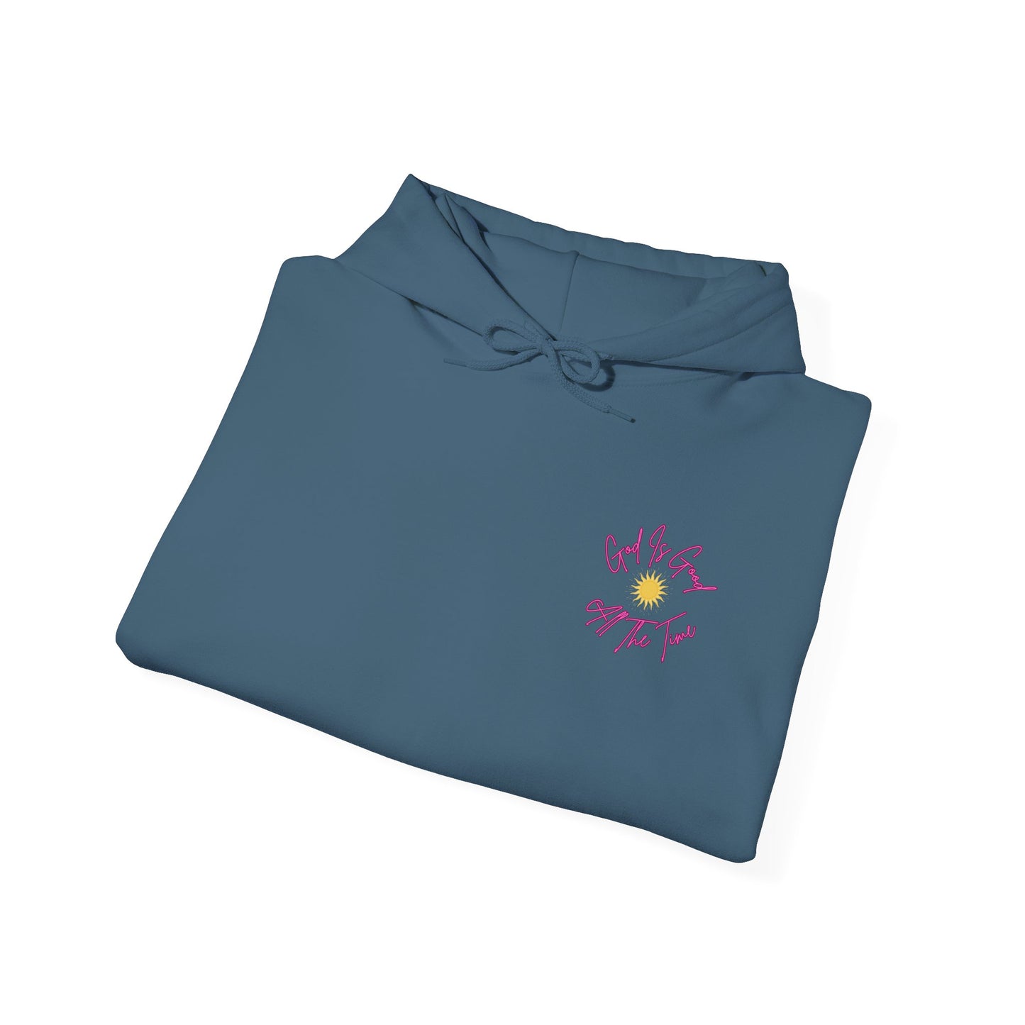 God Is Good All The Time Hoodie